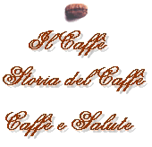 Il Caff, la Storia del caff, Caff e Salute